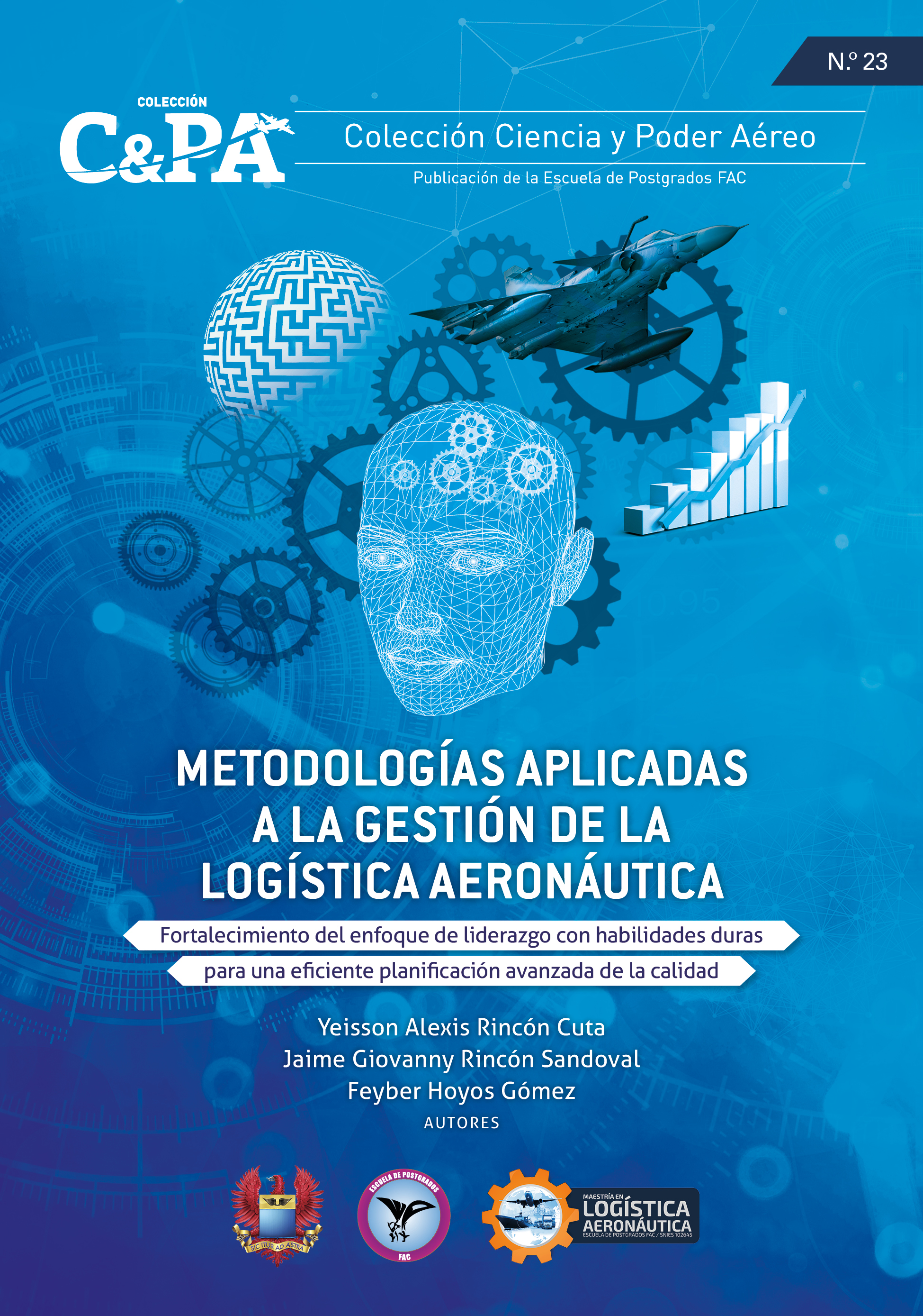 Metodologías aplicadas a la gestión de la logística aeronáutica: fortalecimiento del enfoque de liderazgo con habilidades duras para una eficiente planificación avanzada de calidad